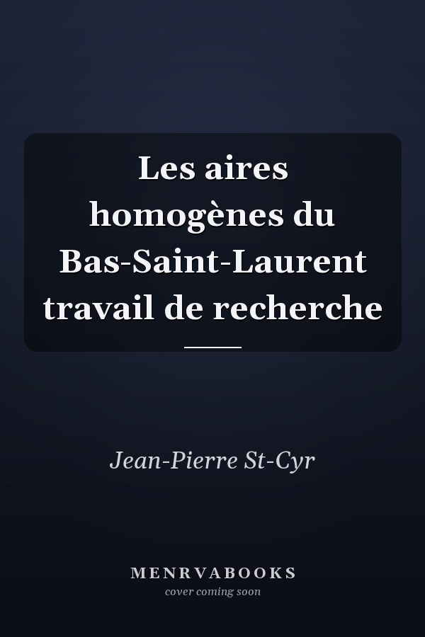 Les aires homogènes du Bas-Saint-Laurent travail de recherche