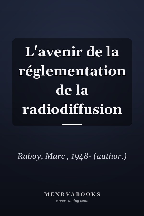 L'avenir de la réglementation de la radiodiffusion
