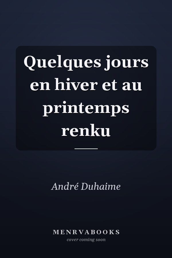 Quelques jours en hiver et au printemps renku
