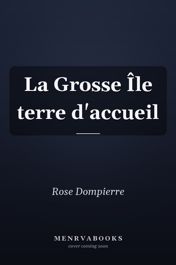 La Grosse Île terre d'accueil