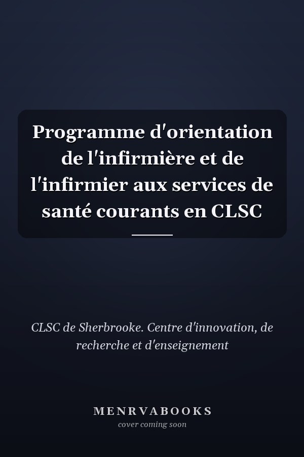 Programme d'orientation de l'infirmière et de l'infirmier aux services de santé courants en CLSC