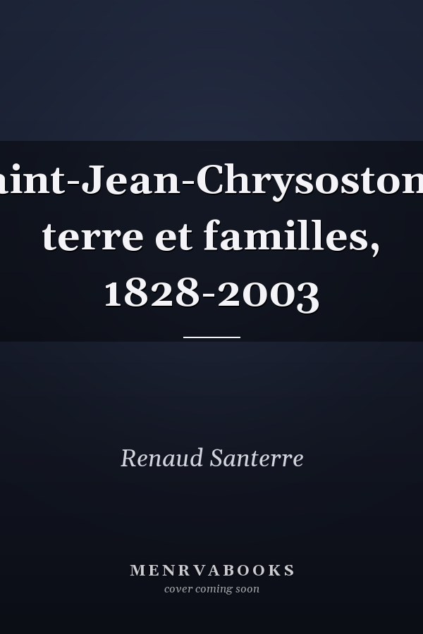 Saint-Jean-Chrysostome terre et familles, 1828-2003
