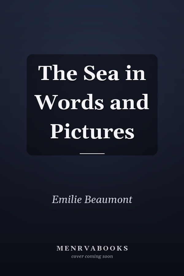 The Sea in Words and Pictures