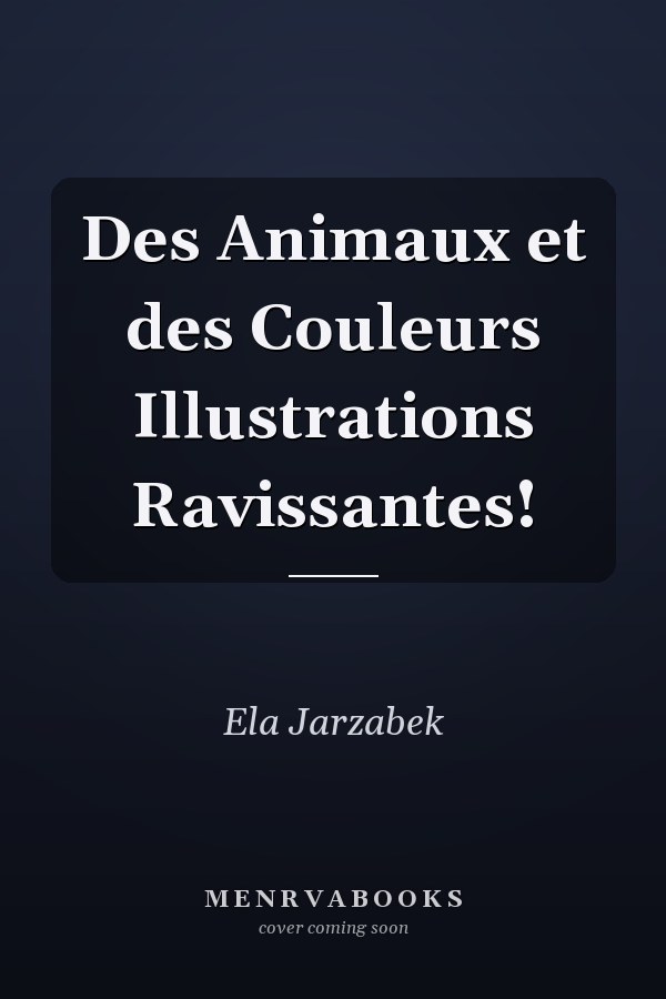 Des Animaux et des Couleurs Illustrations Ravissantes!