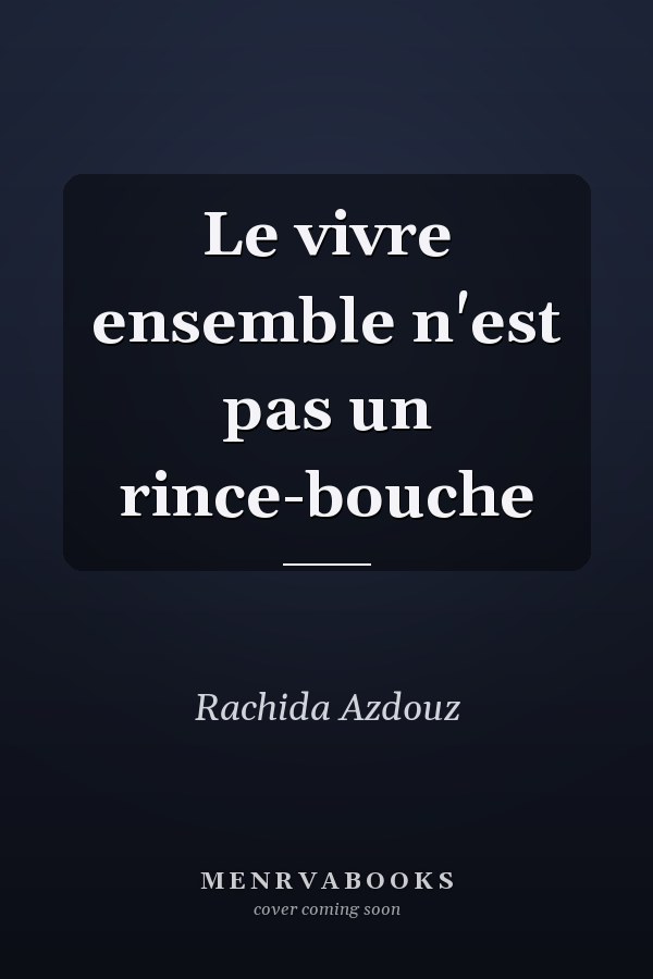 Le vivre ensemble n'est pas un rince-bouche