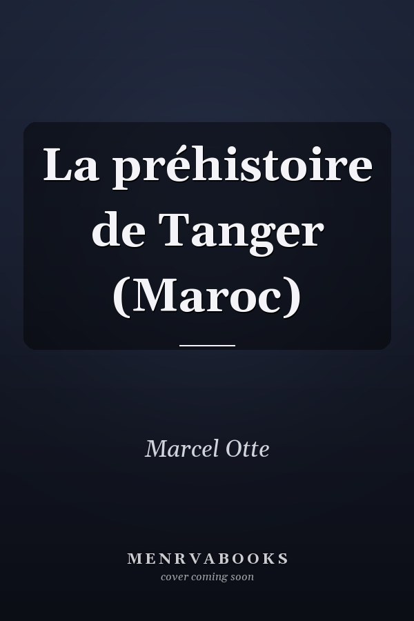 La préhistoire de Tanger (Maroc)