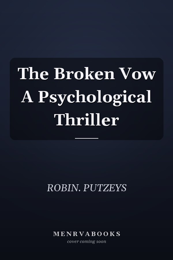 The Broken Vow A Psychological Thriller