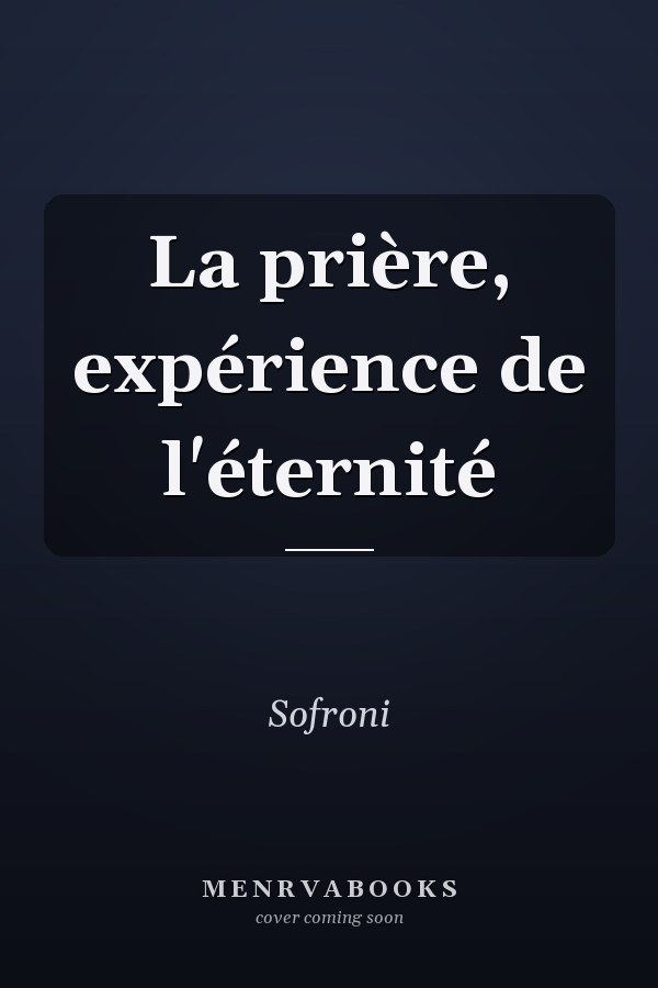 La prière, expérience de l'éternité