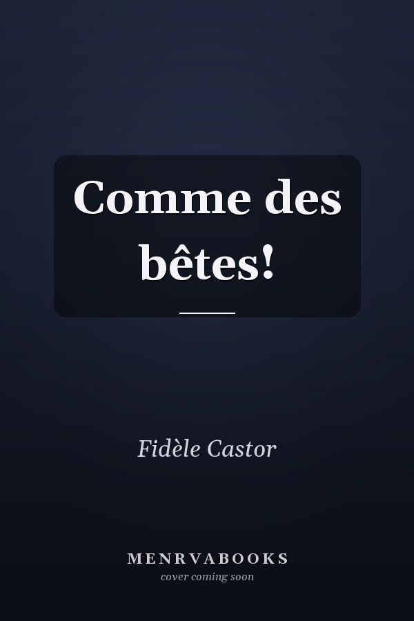 Comme des bêtes!