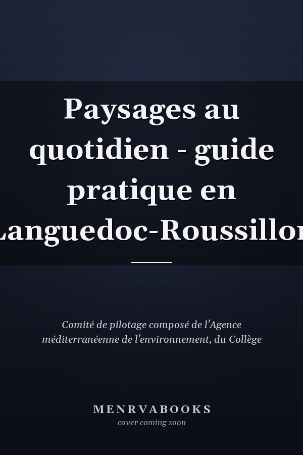 Paysages au quotidien - guide pratique en Languedoc-Roussillon