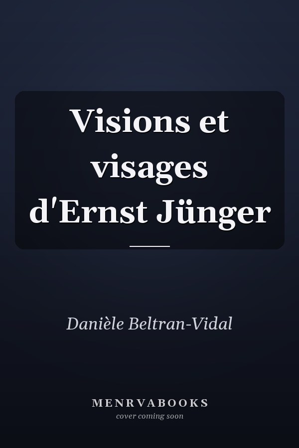 Visions et visages d'Ernst Jünger