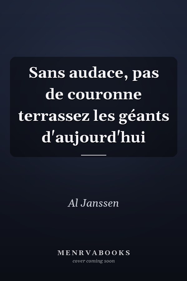Sans audace, pas de couronne terrassez les géants d'aujourd'hui