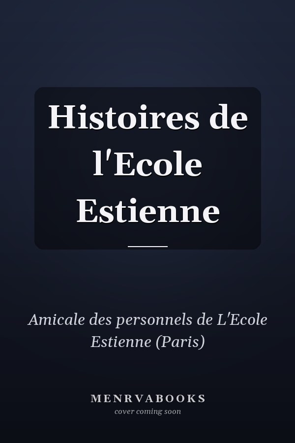 Histoires de l'Ecole Estienne