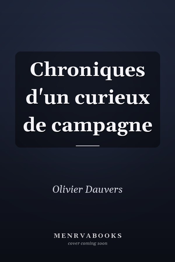 Chroniques d'un curieux de campagne