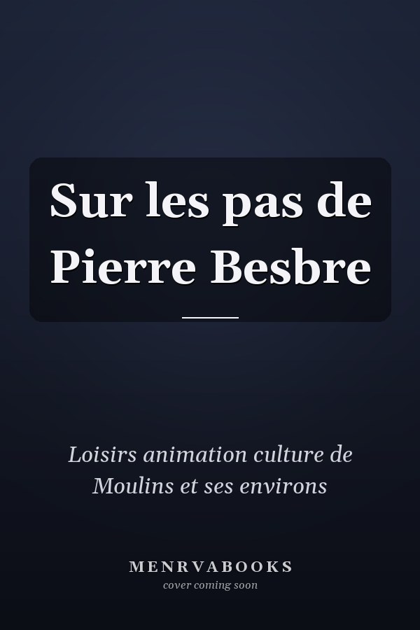 Sur les pas de Pierre Besbre