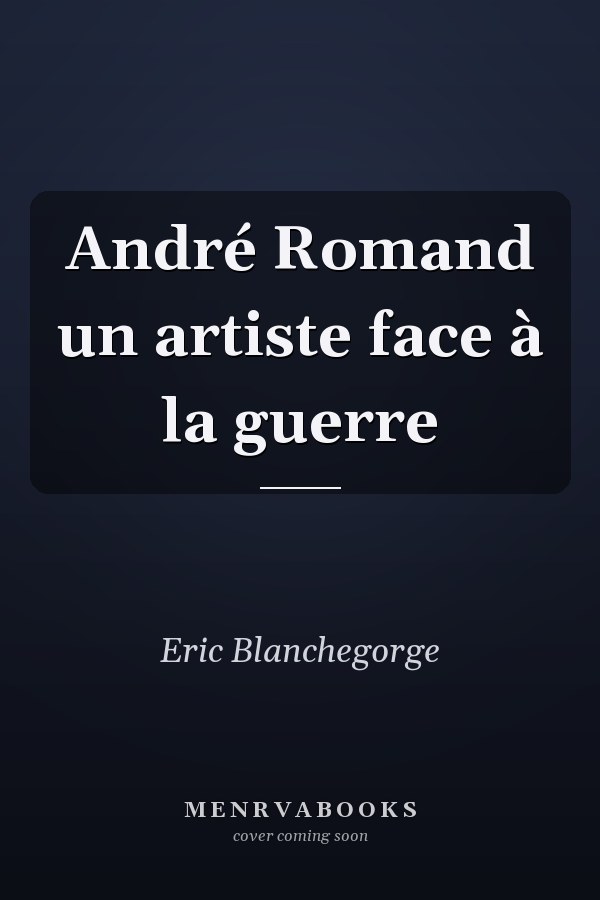 André Romand un artiste face à la guerre