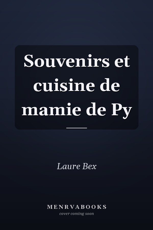 Souvenirs et cuisine de mamie de Py