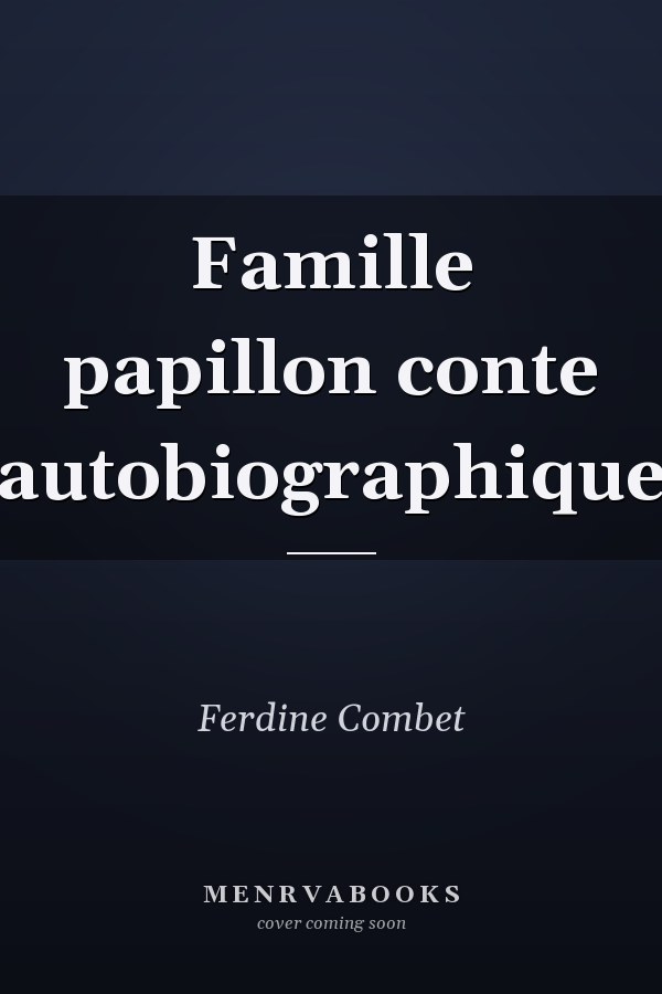 Famille papillon conte autobiographique