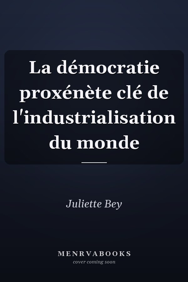 La démocratie proxénète clé de l'industrialisation du monde
