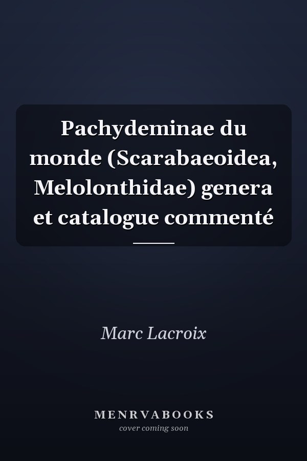 Pachydeminae du monde (Scarabaeoidea, Melolonthidae) genera et catalogue commenté