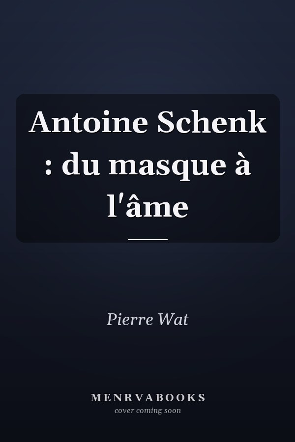 Antoine Schenk : du masque à l'âme