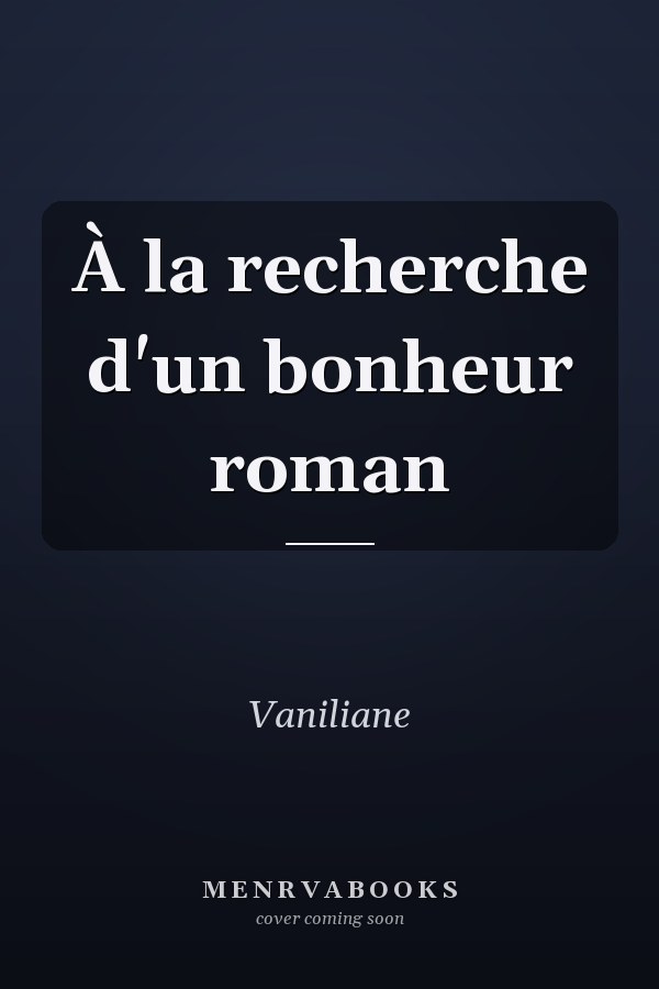 À la recherche d'un bonheur roman