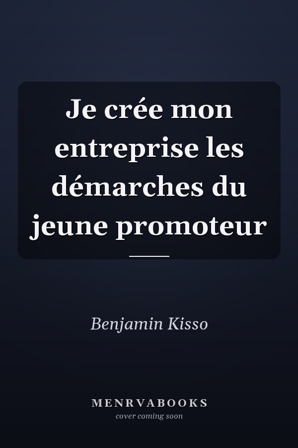 Je crée mon entreprise les démarches du jeune promoteur