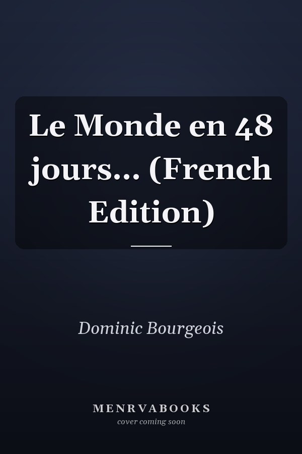 Le Monde en 48 jours... (French Edition)