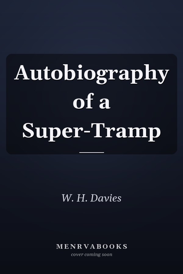 Autobiography of a Super-Tramp