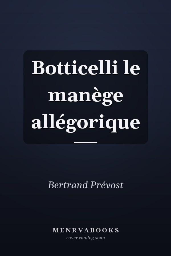 Botticelli le manège allégorique