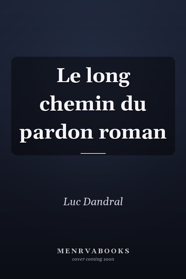Le long chemin du pardon roman