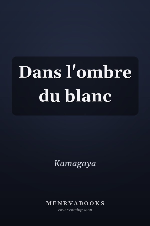 Dans l'ombre du blanc