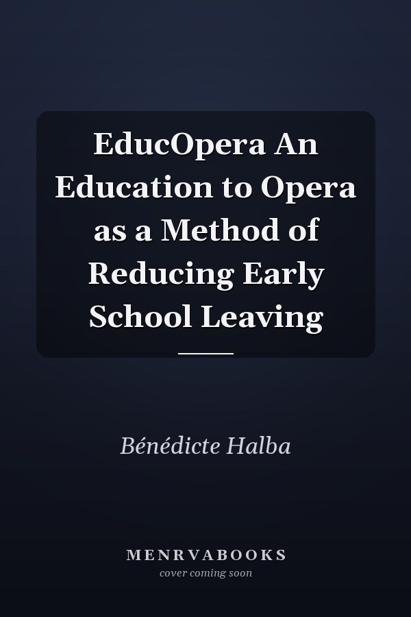 EducOpera An Education to Opera as a Method of Reducing Early School Leaving