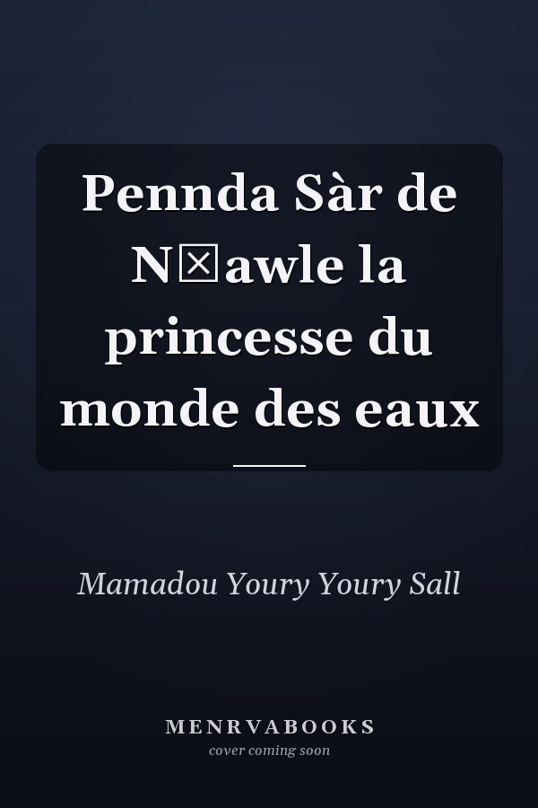 Pennda Sàr de N̳awle la princesse du monde des eaux
