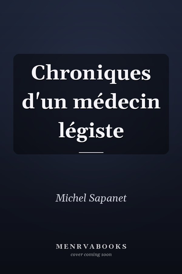 Chroniques d'un médecin légiste