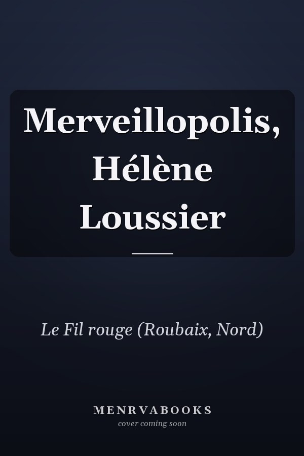 Merveillopolis, Hélène Loussier