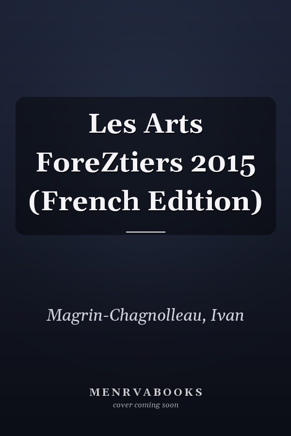 Les Arts ForeZtiers 2015 (French Edition)
