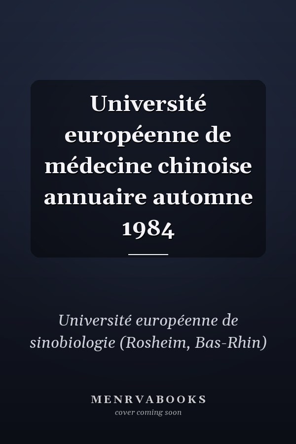 Université européenne de médecine chinoise annuaire automne 1984