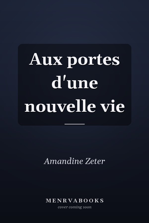 Aux portes d'une nouvelle vie