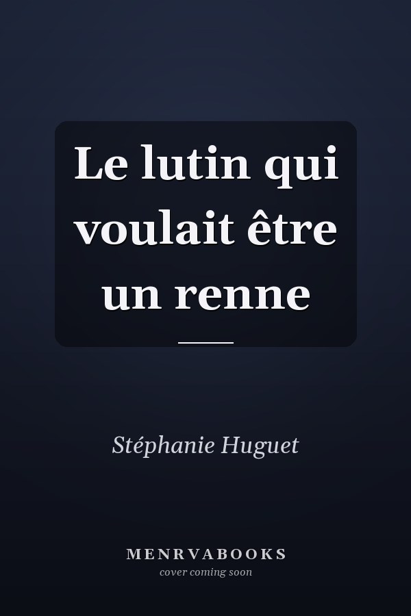 Le lutin qui voulait être un renne