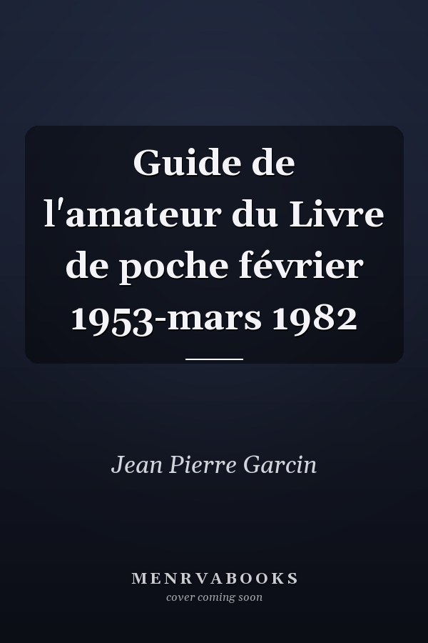 Guide de l'amateur du Livre de poche février 1953-mars 1982