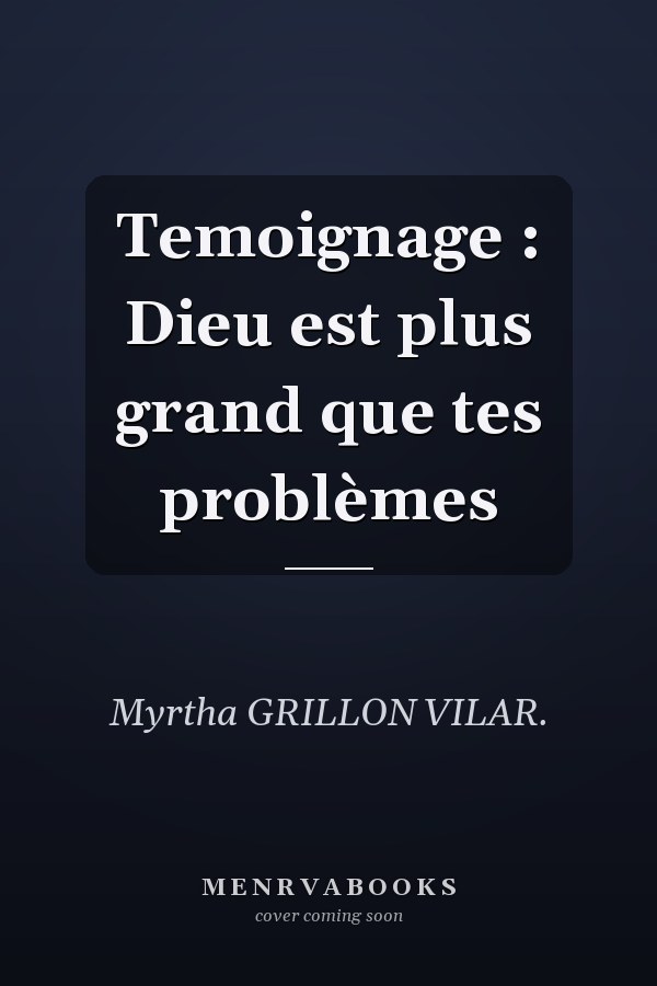 Temoignage : Dieu est plus grand que tes problèmes