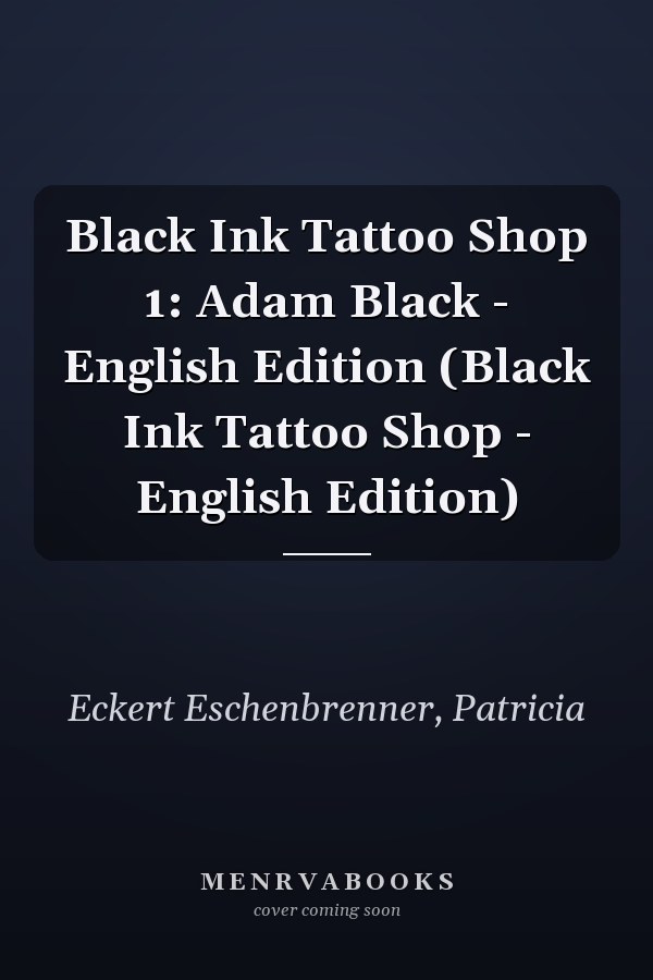 Black Ink Tattoo Shop 1: Adam Black - English Edition (Black Ink Tattoo Shop - English Edition)