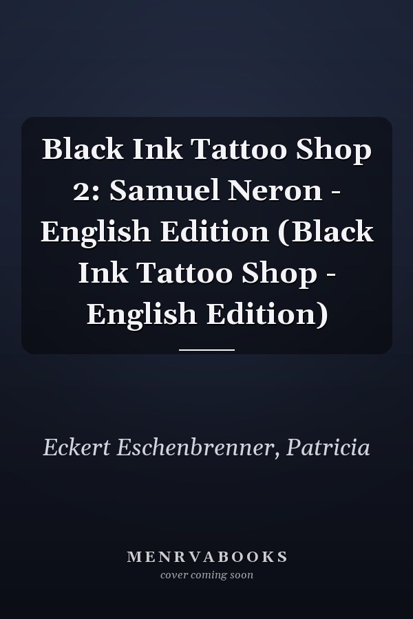 Black Ink Tattoo Shop 2: Samuel Neron - English Edition (Black Ink Tattoo Shop - English Edition)