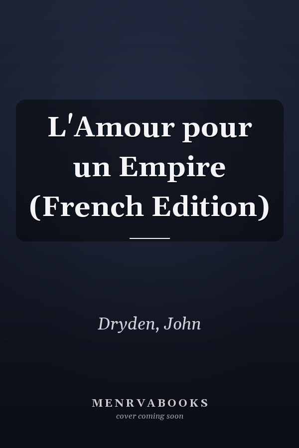 L'Amour pour un Empire (French Edition)