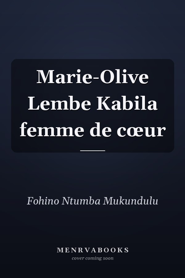 Marie-Olive Lembe Kabila femme de cœur