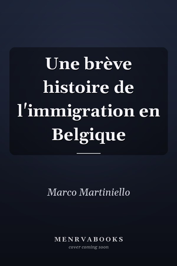 Une brève histoire de l'immigration en Belgique