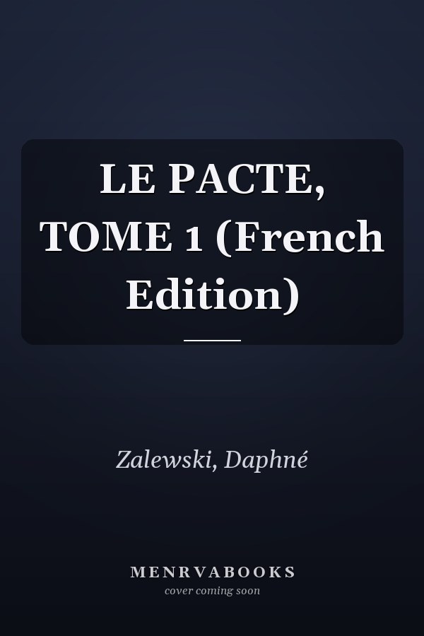 LE PACTE, TOME 1 (French Edition)