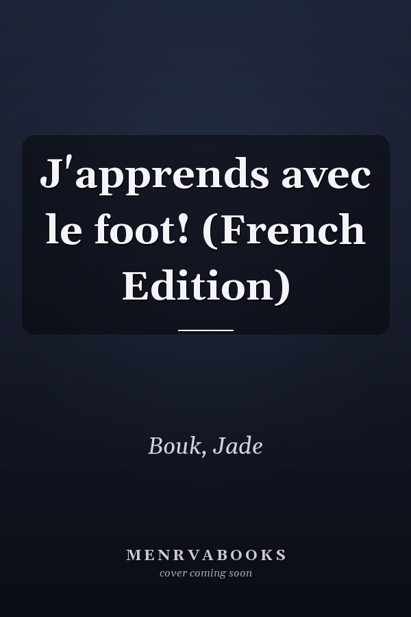 J'apprends avec le foot! (French Edition)