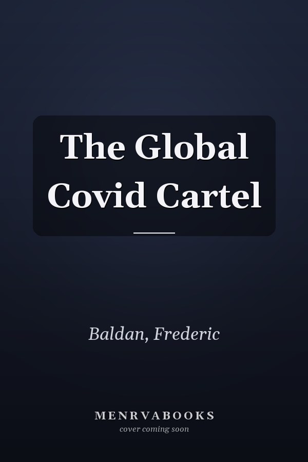The Global Covid Cartel